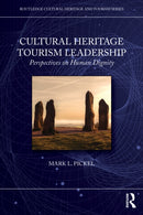 Cultural Heritage Tourism Leadership : Perspectives on Human Dignity-9781032872810