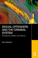 Sexual Offenders and the Criminal System : Perceptions, Beliefs, and Science-9781032874227