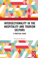 Intersectionality in the Hospitality and Tourism Sectors : A Practical Guide-9781032874425