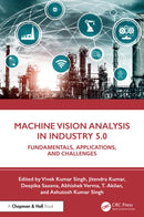 Machine Vision Analysis in Industry 5.0 : Fundamentals, Applications, and Challenges-9781032874494