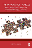 The Innovation Puzzle : Banish the Innovation Killers and Become an Emerging Champion-9781032874630