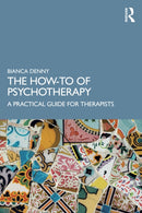 The How-To of Psychotherapy : A Practical Guide for Therapists-9781032875156
