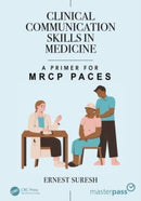 Clinical Communication Skills in Medicine : A Primer for MRCP PACES-9781032875668