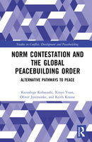 Norm Contestation and the Global Peacebuilding Order