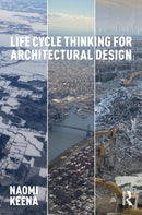 Life Cycle Thinking for Architectural Design