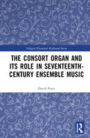 The Consort Organ and its Role in Seventeenth-Century English Music