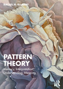 Pattern Theory : Memory, Interpretation, Understanding, Meaning-9781032877006