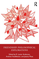 Friendship: Philosophical Explorations-9781032877976