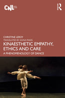 Kinaesthetic Empathy, Ethics and Care : A Phenomenology of Dance-9781032878560