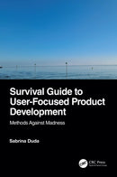 Survival Guide to User-Focused Product Development