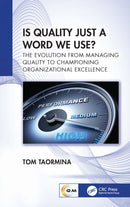 Is Quality Just a Word We Use? : The Evolution from Managing Quality to Championing Organizational Excellence-9781032879062