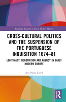 Cross-Cultural Politics and the Suspension of the Portuguese Inquisition 1674–81