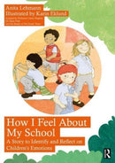 How I Feel About My School : A Story to Identify and Reflect on Children's Emotions-9781032880846
