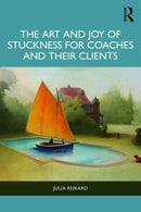 The Art and Joy of Stuckness for Coaches and their Clients-9781032881171