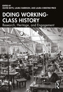 Doing Working-Class History : Research, Heritage, and Engagement-9781032882963