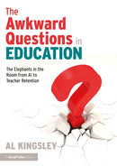 The Awkward Questions in Education : The Elephants in the Room from AI to Teacher Retention-9781032883144