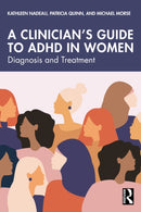 A Clinician's Guide to ADHD in Women : Diagnosis and Treatment-9781032883250