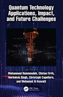 Quantum Technology Applications, Impact, and Future Challenges-9781032883267