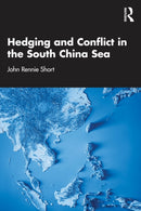 Hedging and Conflict in the South China Sea-9781032883427