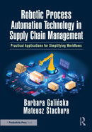 Robotic Process Automation Technology in Supply Chain Management : Practical Applications for Simplifying Workflows-9781032883489