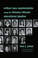 Critical Race Counterstories along the Chicana/Chicano Educational Pipeline-9781032884103