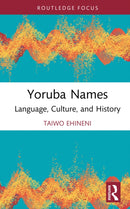 Yoruba Names : Language, Culture, and History-9781032884318