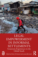 Legal Empowerment in Informal Settlements : Grassroots Experiences in the Global South-9781032886282