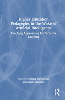 Higher Education Pedagogies in the Wake of Artificial Intelligence