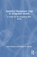 Applying Therapeutic Yoga in Integrative Health