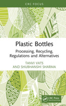 Plastic Bottles : Processing, Recycling, Regulations and Alternatives-9781032890845