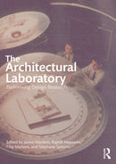 The Architectural Laboratory : Performing Design Research-9781032891286