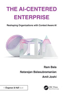 The AI-Centered Enterprise : Reshaping Organizations with Context Aware AI-9781032891705