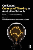 Cultivating Cultures of Thinking in Australian Schools : From Control to Curiosity-9781032892030