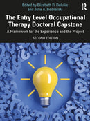 The Entry Level Occupational Therapy Doctoral Capstone : A Framework for the Experience and the Project-9781032892207