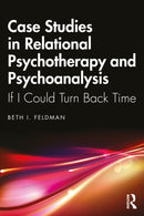 Case Studies in Relational Psychotherapy and Psychoanalysis : If I Could Turn Back Time-9781032892511
