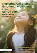 Nurturing Children's Emotional Wellbeing in the Early Years : Linking Theory to Practice-9781032892573