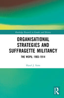 Organisational Strategies and Suffragette Militancy