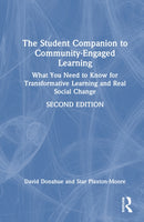 The Student Companion to Community-Engaged Learning : What You Need to Know for Transformative Learning and Real Social Change-9781032893648