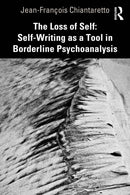 The Loss of Self: Self-Writing as a Tool in Borderline Psychoanalysis-9781032893846