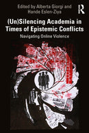 (Un)Silencing Academia in Times of Epistemic Conflicts : Navigating Online Violence-9781032894201