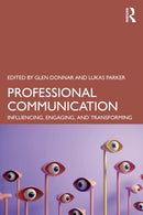 Professional Communication : Influencing, Engaging, and Transforming-9781032895987
