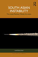 South Asian Instability : The India-Pakistan Missile Accident-9781032896519