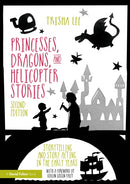 Princesses, Dragons, and Helicopter Stories