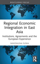 Regional Economic Integration in East Asia