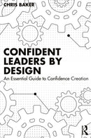 Confident Leaders By Design : An Essential Guide to Confidence Creation-9781032897172
