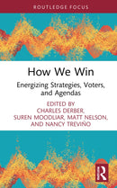 How We Win : Energizing Strategies, Voters, and Agendas-9781032897417