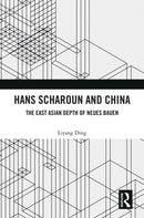Hans Scharoun and China : The East Asian Depth of Neues Bauen-9781032898827