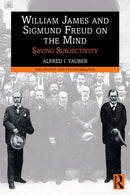 William James and Sigmund Freud on the Mind : Saving Subjectivity-9781032900360