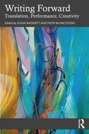 Writing Forward : Translation, Performance, Creativity-9781032900667