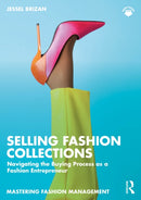 Selling Fashion Collections : Navigating the Buying Process as a Fashion Entrepreneur-9781032900681